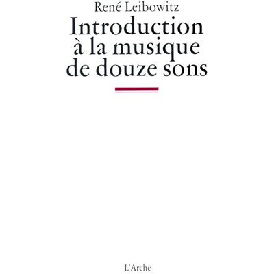 Introduction à la musique de douze sons - - René Leibowitz - Arche - Livre - Publicité Introduction à la musique de douze sons - - René Leibowitz - Arche - Livre - Publicité