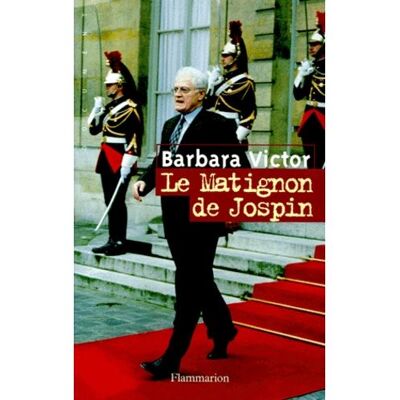 Le Matignon de Jospin - - Barbara Victor - Flammarion - Livre - Publicité Le Matignon de Jospin - - Barbara Victor - Flammarion - Livre - Publicité