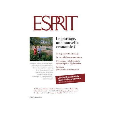 Esprit - Le partage, une nouvelle économie ? Juillet 2015 - Collectif - Esprit - broché - Revue - Publicité Esprit - Le partage, une nouvelle économie ? Juillet 2015 - Collectif - Esprit - broché - Revue - Publicité