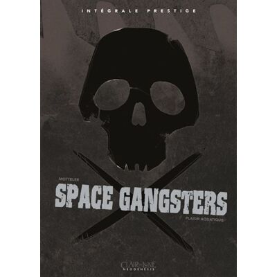 Space GangsTers - Intégrale prestige - Julien Motteler - Clair De Lune - cartonné - Bande dessinée - Publicité Space GangsTers - Intégrale prestige - Julien Motteler - Clair De Lune - cartonné - Bande dessinée - Publicité