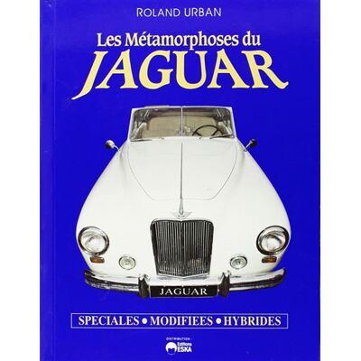 Metamorphoses du jaguar - Roland Urban - Eska - relié - Essai - Publicité Metamorphoses du jaguar - Roland Urban - Eska - relié - Essai - Publicité