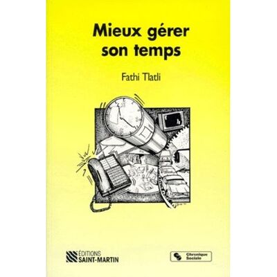 MIEUX GERER SON TEMPS 2eme Edition - TLATLI F - Chronique Sociale - broché - Livre - Publicité MIEUX GERER SON TEMPS 2eme Edition - TLATLI F - Chronique Sociale - broché - Livre - Publicité