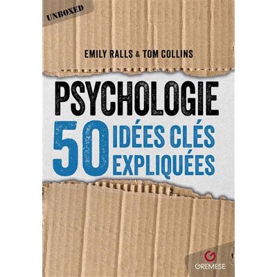 Psychologie - 50 idées clés expliquées - Tom Collins - Gremese - broché - Essai - Publicité Psychologie - 50 idées clés expliquées - Tom Collins - Gremese - broché - Essai - Publicité
