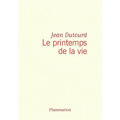 Le printemps de la vie - - Jean Dutourd - Flammarion - Livre - Publicité Le printemps de la vie - - Jean Dutourd - Flammarion - Livre - Publicité