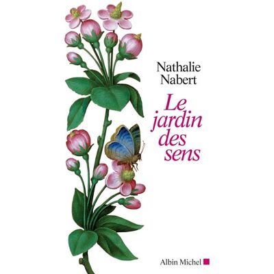 Le Jardin des sens - Nathalie Nabert - Albin Michel - broché - Essai - Publicité Le Jardin des sens - Nathalie Nabert - Albin Michel - broché - Essai - Publicité