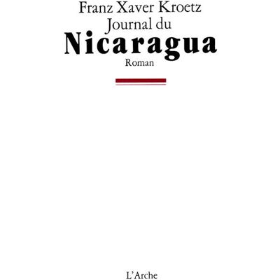 Journal du Nicaragua Roman - Franz Xaver Kroetz - Arche - broché - Livre - Publicité Journal du Nicaragua Roman - Franz Xaver Kroetz - Arche - broché - Livre - Publicité