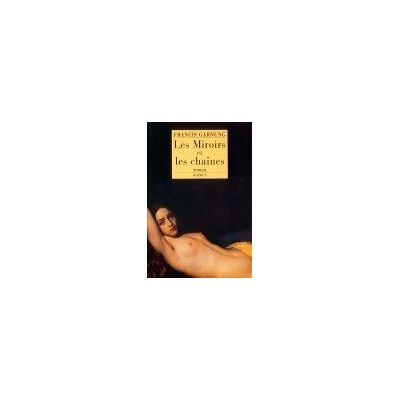 Les miroirs et les chaines - Francis Garnung - Phebus - broché - Roman - Publicité Les miroirs et les chaines - Francis Garnung - Phebus - broché - Roman - Publicité