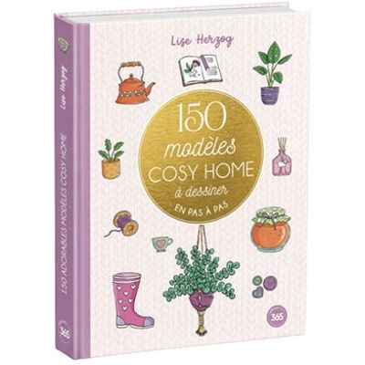 150 modèles cosy home à dessiner en pas à pas - Lise Herzog - Editions 365 - relié - Guide - Publicité 150 modèles cosy home à dessiner en pas à pas - Lise Herzog - Editions 365 - relié - Guide - Publicité