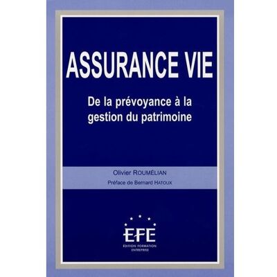 Assurance vie De la prévoyance à la gestion du patrimoine - addendum septembre 2008 - Olivier Roumélian - Efe - broché - Etude - Publicité Assurance vie De la prévoyance à la gestion du patrimoine - addendum septembre 2008 - Olivier Roumélian - Efe - broché - Etude - Publicité