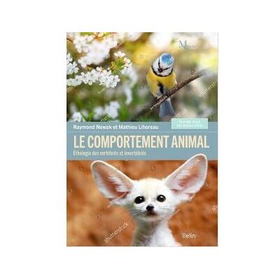 Le comportement animal Ethologie des vertébrés et invertébrés - Raymond Nowak - Belin - broché - Essai - Publicité Le comportement animal Ethologie des vertébrés et invertébrés - Raymond Nowak - Belin - broché - Essai - Publicité