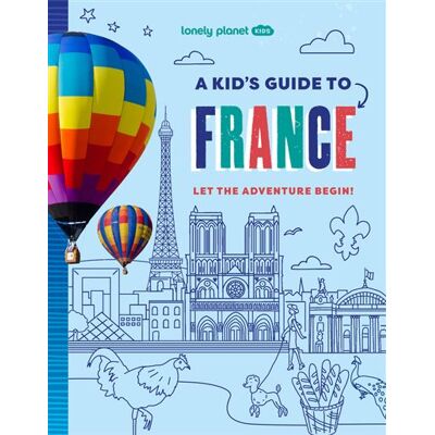 A Kid's Guide to France 1ed -anglais- - Lonely planet eng - Lonely Planet - cartonné - Méthode de langue - Publicité A Kid's Guide to France 1ed -anglais- - Lonely planet eng - Lonely Planet - cartonné - Méthode de langue - Publicité