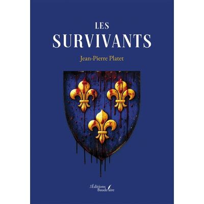 Les survivants - Jean-Pierre Platet - Baudelaire - broché - Roman - Publicité Les survivants - Jean-Pierre Platet - Baudelaire - broché - Roman - Publicité