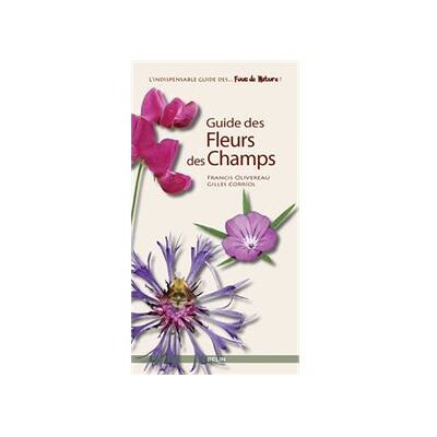 Guide des fleurs des champs - Gilles Corriol - Belin - relié - Guide - Publicité Guide des fleurs des champs - Gilles Corriol - Belin - relié - Guide - Publicité