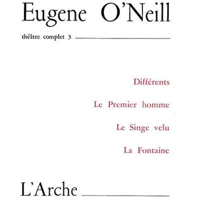 Théâtre Tome 3 O'Neill - Théâtre complet Tome 3 - Eugene O'Neill - Arche - Livre - Publicité Théâtre Tome 3 O'Neill - Théâtre complet Tome 3 - Eugene O'Neill - Arche - Livre - Publicité