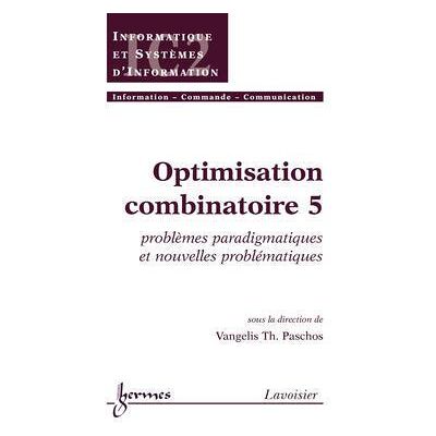Optimisation combinatoire 5 problemes paradigmatiques et nou - Paschos - Hermes Science Publications - broché - Livre - Publicité Optimisation combinatoire 5 problemes paradigmatiques et nou - Paschos - Hermes Science Publications - broché - Livre - Publicité