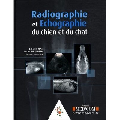 Radiographie et echographie du chien et du chat - John Kevin Kealy - Med'com - broché - Scolaire / Universitaire - Publicité Radiographie et echographie du chien et du chat - John Kevin Kealy - Med'com - broché - Scolaire / Universitaire - Publicité