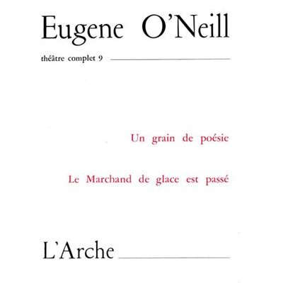 Théâtre Tome 9 O'Neill - Théâtre complet Tome 9 - Eugene O'Neill - Arche - Livre - Publicité Théâtre Tome 9 O'Neill - Théâtre complet Tome 9 - Eugene O'Neill - Arche - Livre - Publicité