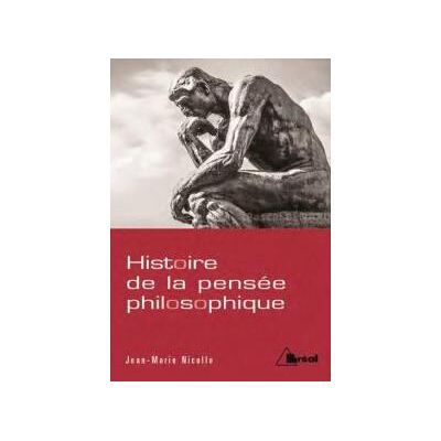Histoire de la pensée philosophique De l'homme grec à l'homme postmoderne - Jean-Marie Nicolle - Bréal - broché - Essai - Publicité Histoire de la pensée philosophique De l'homme grec à l'homme postmoderne - Jean-Marie Nicolle - Bréal - broché - Essai - Publicité