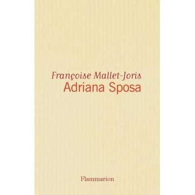 Adriana Sposa - Françoise Mallet-Joris - Flammarion - broché - Livre - Publicité Adriana Sposa - Françoise Mallet-Joris - Flammarion - broché - Livre - Publicité
