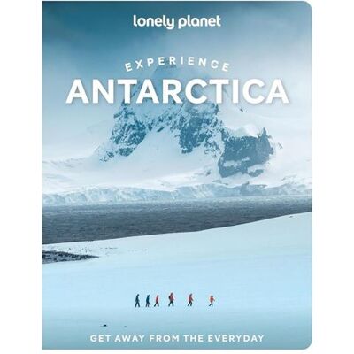 Experience Antarctica 1ed -anglais- - Lonely planet eng - Lonely Planet - broché - Guide - Publicité Experience Antarctica 1ed -anglais- - Lonely planet eng - Lonely Planet - broché - Guide - Publicité