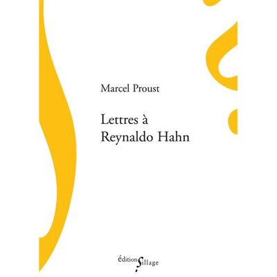 Lettres à Reynaldo Hahn - Marcel Proust - Sillage - broché - Roman - Publicité Lettres à Reynaldo Hahn - Marcel Proust - Sillage - broché - Roman - Publicité