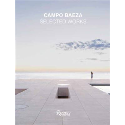 Rizzoli International Publications Campo Baeza by Richard Meier - Publicité Rizzoli International Publications Campo Baeza by Richard Meier - Publicité