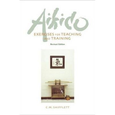 Blue Snake Books Aikido Exercises for Teaching and Training by C. M. Shifflett - Publicité Blue Snake Books Aikido Exercises for Teaching and Training by C. M. Shifflett - Publicité