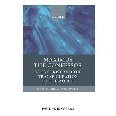 Inconnu Maximus the Confessor by Blowers Paul M. Dean E. Walker Professor of Church History Dean E. Walker Professor of Church History Emmanuel Christian Seminary - Publicité Inconnu Maximus the Confessor by Blowers Paul M. Dean E. Walker Professor of Church History Dean E. Walker Professor of Church History Emmanuel Christian Seminary - Publicité
