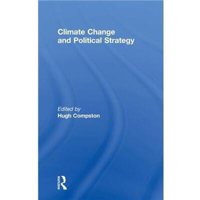 Routledge Climate Change and Political Strategy by Hugh Compston - Publicité Routledge Climate Change and Political Strategy by Hugh Compston - Publicité