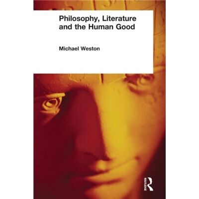 Routledge Philosophy Literature and the Human Good by Michael Weston - Publicité Routledge Philosophy Literature and the Human Good by Michael Weston - Publicité