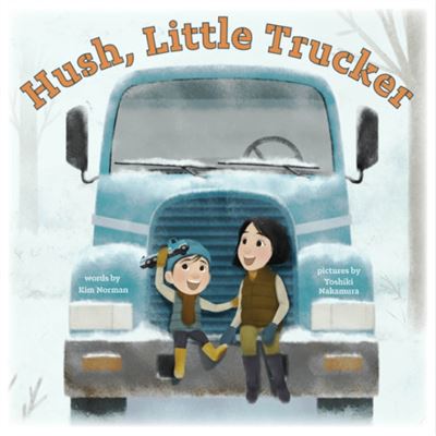 Abrams Hush Little Trucker by Kim Norman - Publicité Abrams Hush Little Trucker by Kim Norman - Publicité