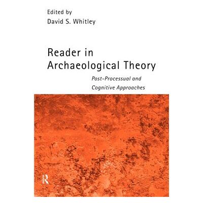 Routledge Reader in Archaeological Theory by David S. Whitley - Publicité Routledge Reader in Archaeological Theory by David S. Whitley - Publicité