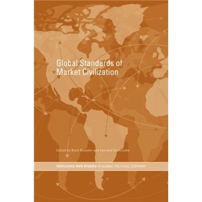 Global Standards of Market Civilization by Brett Bowden - Publicité Global Standards of Market Civilization by Brett Bowden - Publicité