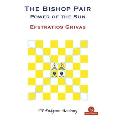 Thinkers Publishing The Bishop Pair Power of the Sun by Efstratios Grivas - Publicité Thinkers Publishing The Bishop Pair Power of the Sun by Efstratios Grivas - Publicité