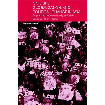 Routledge Civil Life Globalization and Political Change in Asia by Robert P Weller - Publicité Routledge Civil Life Globalization and Political Change in Asia by Robert P Weller - Publicité