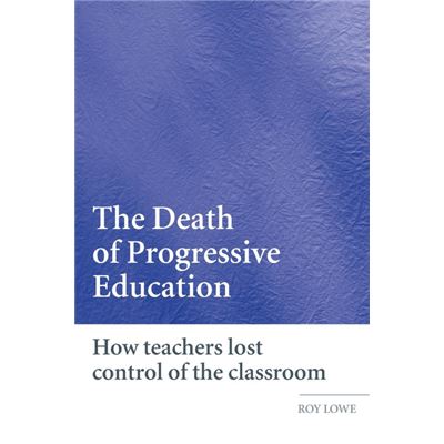 Routledge The Death of Progressive Education by Roy Lowe - Publicité Routledge The Death of Progressive Education by Roy Lowe - Publicité