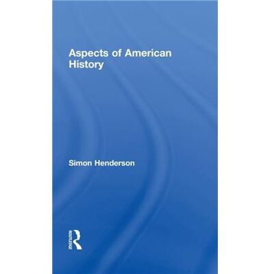 Routledge Aspects of American History by Henderson Simon Teesdale School UK Hardcover Book - Publicité Routledge Aspects of American History by Henderson Simon Teesdale School UK Hardcover Book - Publicité