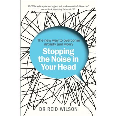 Stopping the Noise in Your Head by Dr Reid Wilson - Publicité Stopping the Noise in Your Head by Dr Reid Wilson - Publicité