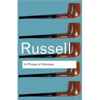Routledge In Praise of Idleness by Bertrand Russell Paperback Book - Publicité Routledge In Praise of Idleness by Bertrand Russell Paperback Book - Publicité