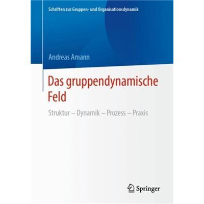Das gruppendynamische Feld - Andreas Amann - Springer - Livre en Allemand - Paperback - Publicité Das gruppendynamische Feld - Andreas Amann - Springer - Livre en Allemand - Paperback - Publicité