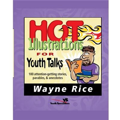 Zondervan Hot Illustrations for Youth Talks by Wayne Rice - Publicité Zondervan Hot Illustrations for Youth Talks by Wayne Rice - Publicité