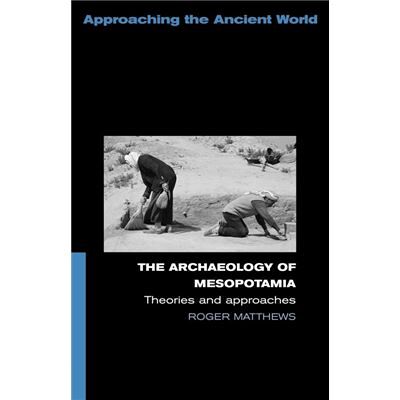 Routledge The Archaeology of Mesopotamia - Publicité Routledge The Archaeology of Mesopotamia - Publicité