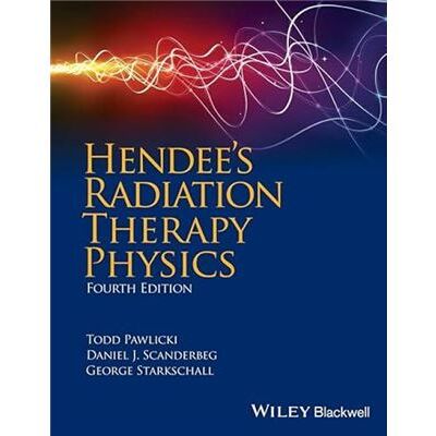 Hendees Radiation Therapy Physics by Starkschall George PhD FACMP FAAPM University of Texas Anderson Cancer Center Hardcover Book - Publicité Hendees Radiation Therapy Physics by Starkschall George PhD FACMP FAAPM University of Texas Anderson Cancer Center Hardcover Book - Publicité