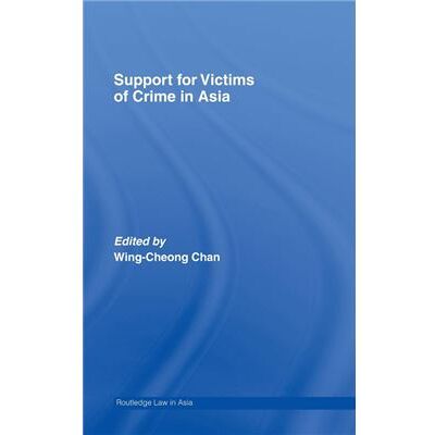 Routledge Support for Victims of Crime in Asia by WingCheong Chan - Publicité Routledge Support for Victims of Crime in Asia by WingCheong Chan - Publicité
