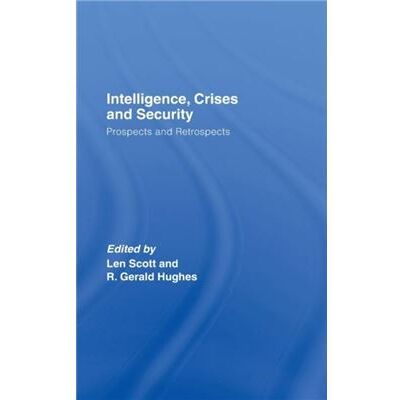 Routledge Intelligence Crises and Security by R. Gerald Hughes Len Scott Hardcover Book - Publicité Routledge Intelligence Crises and Security by R. Gerald Hughes Len Scott Hardcover Book - Publicité