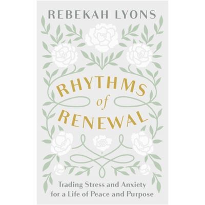 Rhythms of Renewal - Rebekah Lyons - Zondervan - Livre en Anglais - Hardback - Publicité Rhythms of Renewal - Rebekah Lyons - Zondervan - Livre en Anglais - Hardback - Publicité