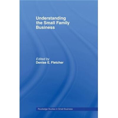 Routledge Understanding the Small Family Business by Denise Fletcher - Publicité Routledge Understanding the Small Family Business by Denise Fletcher - Publicité