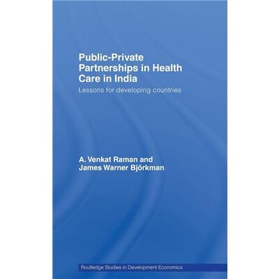 Routledge PublicPrivate Partnerships in Health Care in India by A. Venkat Raman - Publicité Routledge PublicPrivate Partnerships in Health Care in India by A. Venkat Raman - Publicité