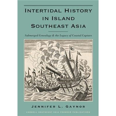 Intertidal History in Island Southeast Asia by Jennifer L. Gaynor - Publicité Intertidal History in Island Southeast Asia by Jennifer L. Gaynor - Publicité