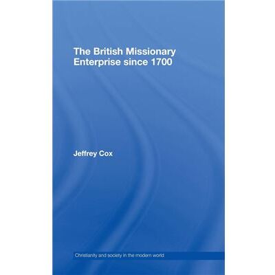 Routledge The British Missionary Enterprise since 1700 by Cox Jeffrey University of Iowa USA Hardcover Book - Publicité Routledge The British Missionary Enterprise since 1700 by Cox Jeffrey University of Iowa USA Hardcover Book - Publicité